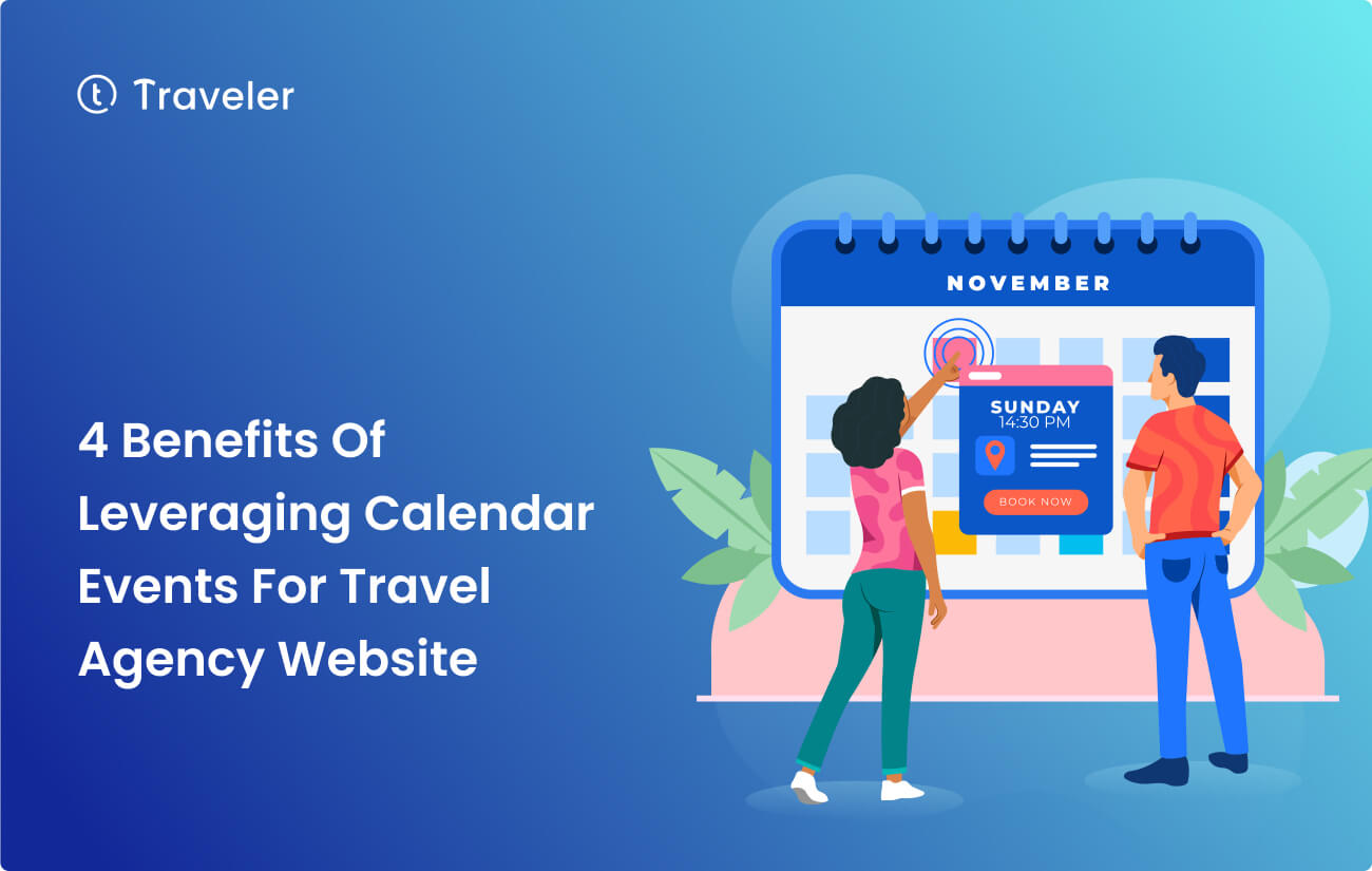 4 Benefits Of Leveraging Calendar Events For Travel Agency Website Home