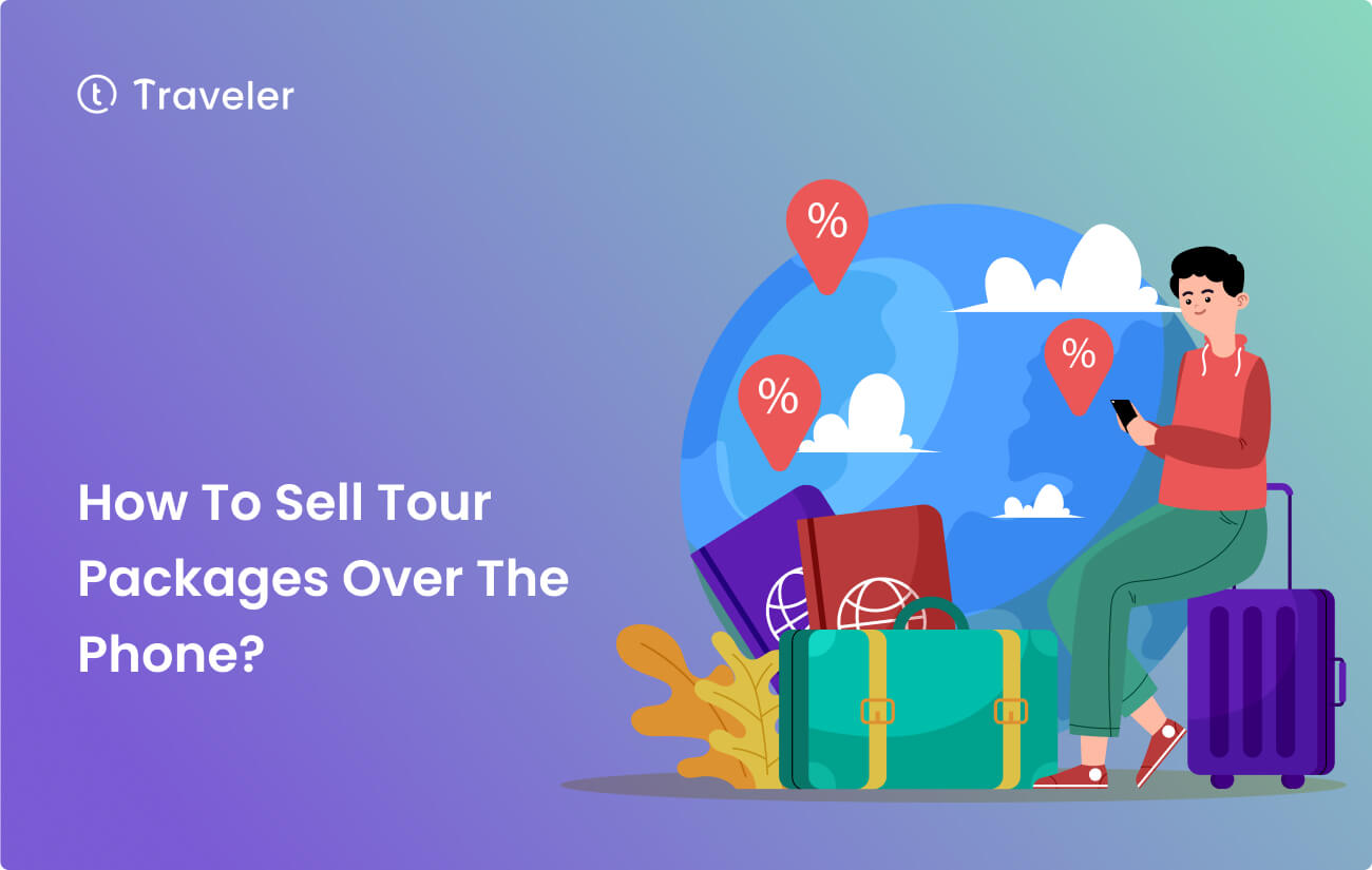 How To Sell Tour Packages Over The Phone Home