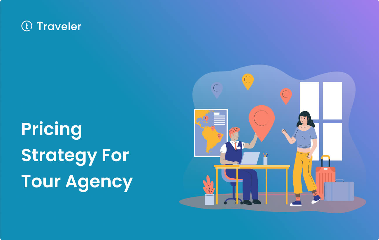 The Best Guide Pricing Strategy For Tour Agency Updated 2023 TRAVELER