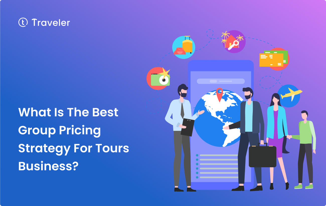 What Is The Best Group Pricing Strategy For Tours Business Home