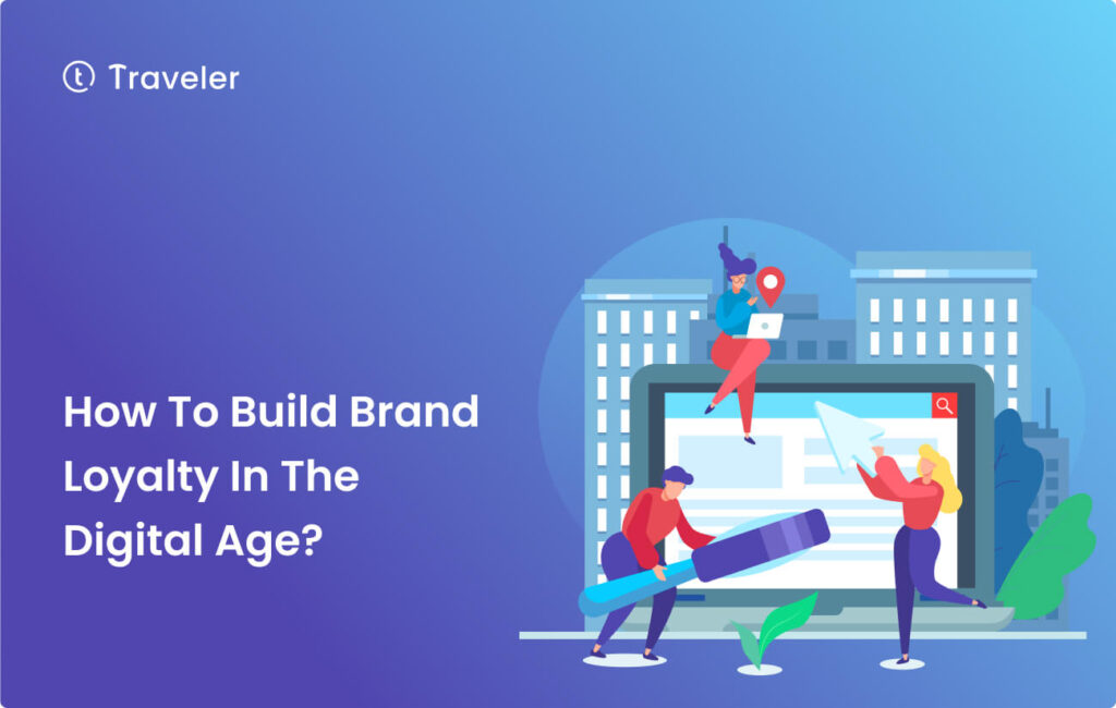 The Best Tips: How to Build Brand Loyalty In The Digital Age? Update ...