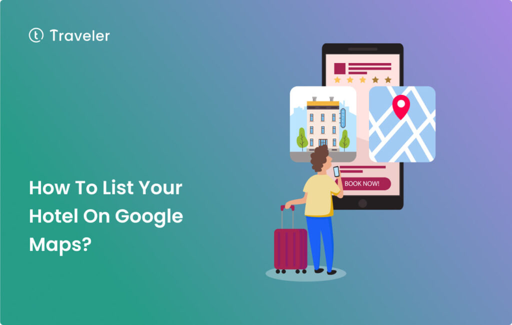 Hotel Map System The Best Tips How to list your hotel on Google Maps? Update 2023 | TRAVELER