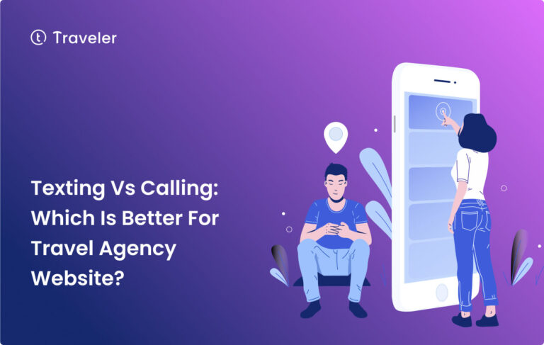 Texting Vs Calling Which Is Better For Travel Agency Website Home